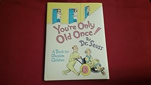 YOU'RE ONLY OLD ONCE BY DR. SEUSS