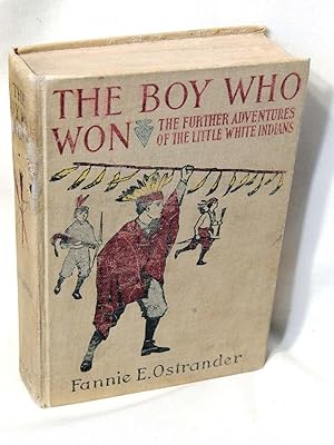 The Boy Who Won or, More About the Little White Indians