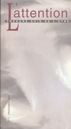 L'attention. Prendre soin de l'etre. No.1, Printemps1994. Revue trimestrrielle.