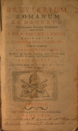 Breviarium romanum ex decreto sacrosancti Concilii Tridentini restitutum, S. Pii V. pontificis ma...