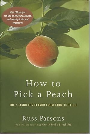 How to Pick a Peach : The Search for Flavor from Farm to Table