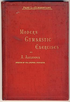Modern gymnastic exercises. Part I.- Elementary.