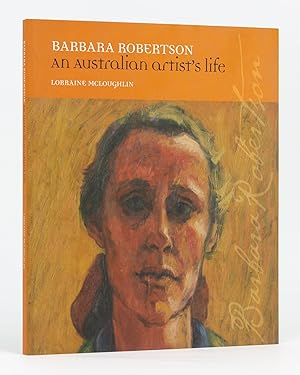 Barbara Robertson. An Australian Artist's Life