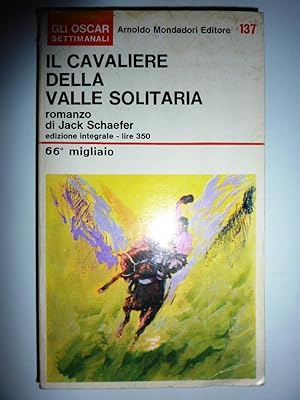 " Gli Oscar Settimanali - IL CAVALIERE DELLA VALLE SOLITARIA. Romanzo di Jack Schaefer. Edizione ...