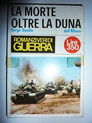 " Romanzi Veri di Guerra - LA MORTE OLTRE LA DUNA"