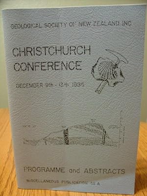 Geological Society of New Zealand Christchurch Conference December 9-13 1985; Programs and Abstra...