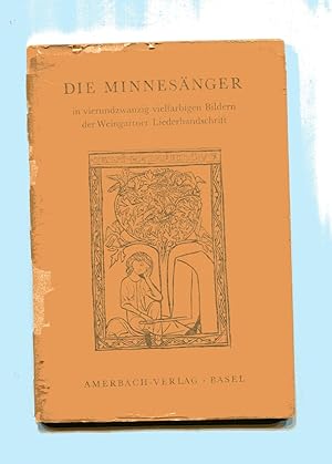 DIE MINNESANGER, in Vierundzwanzig Vielfarbigen Bildern Der Weingartner Liederhandschrift