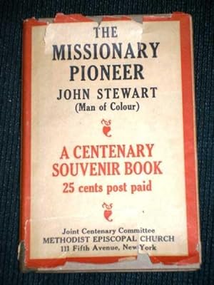 Missionary Pioneer, The: or a Brief Memoir of the Life, Labours,and Death of John Stewart, (Man o...
