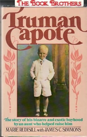 Truman Capote: The Story of His Bizarre and Exotic Boyhood by an Aunt Who Helped Raise Him