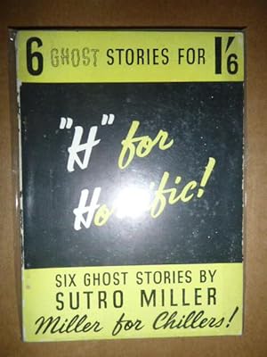 "H" for Horrific! Six Ghost Stories by Sutro Miller