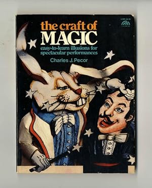 The Craft Of Magic: Easy-to-learn Illusions For Spectacular Performances - 1st Edition/1st Printing