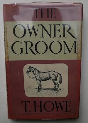 The Owner Groom - A Guide to Horse Management By Amateurs