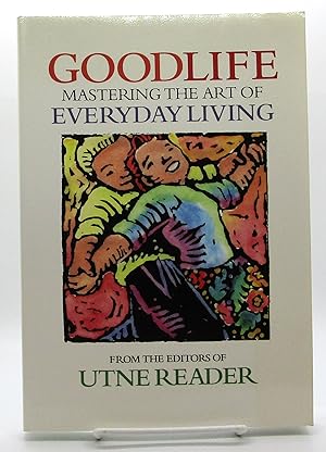 Goodlife: Mastering the Art of Everyday Living