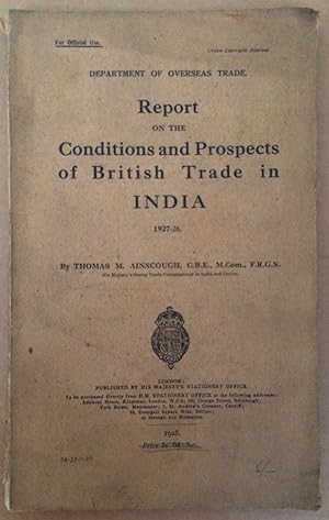 Report on the Conditions and Prospects of British Trade in India 1927-28.