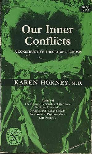 Our Inner Conflicts : A Constructive Theory of Neurosis