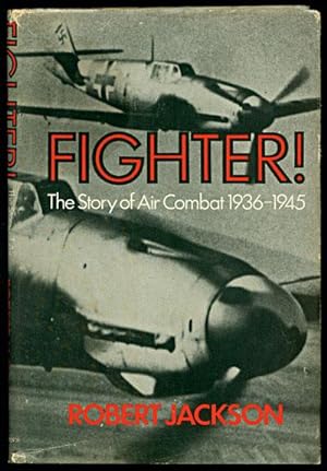 FIGHTER! The Story of Air Combat 1936 - 1945