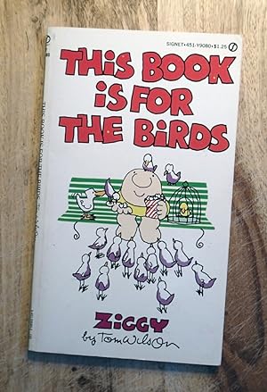 THIS BOOK IS FOR THE BIRDS : ZIGGY : (Signet 451-Y9080)