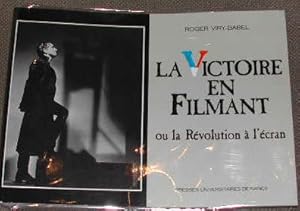 La victoire en filmant, ou la révolution à l'écran.