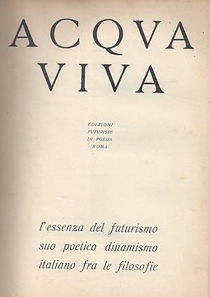 ACQUA VIVA - EDIZIONI FUTURISTE DI POESIA ROMA - l'essenza del futurismo suo poetico dinamismo it...