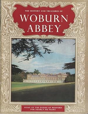 The History and Treasures of Woburn Abbey: Home of the Dukes of Bedford for nearly 300 Years