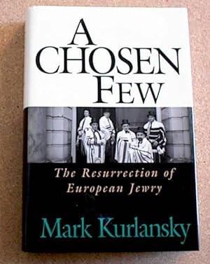A Chosen Few; the Resurrection of European Jewry