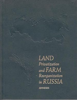 Land Privatization and Farm Reorganization in Russia - Annexes
