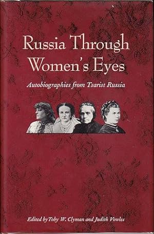 Russia Through Women's Eyes - Autobiographies from Tsarist Russia