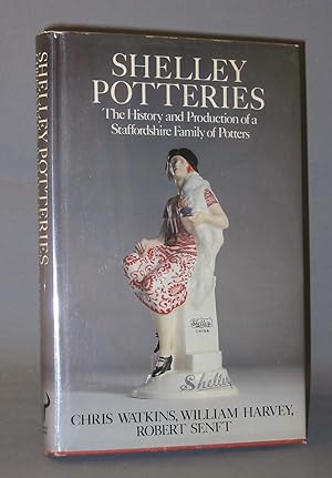 Shelley Potteries: The History and Production of a Staffordshire Family of Potters