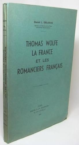 THOMAS WOLFE LA FRANCE ET LES ROMANCIERS FRANCAIS