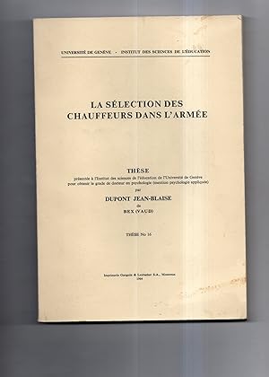 LA SELECTION DES CHAUFFEURS DANS L'ARMEE.( Suisse ) (Thèse, Genève, 1964).
