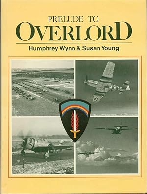 Prelude to Overlord: An Account of the Air Operations Which Preceded and Supported Operation Over...
