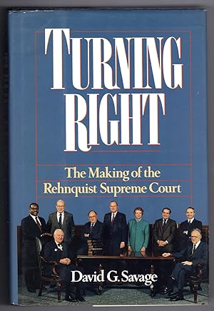 TURNING RIGHT The Making of the Rehnquist Supreme Court
