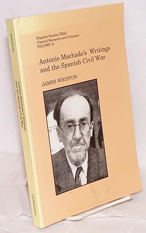 Antonio Machado's writings and the Spanish Civil War
