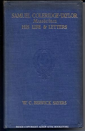 Samuel Coleridge-Taylor, Musician. His Life and Letters. With Eight illustrations