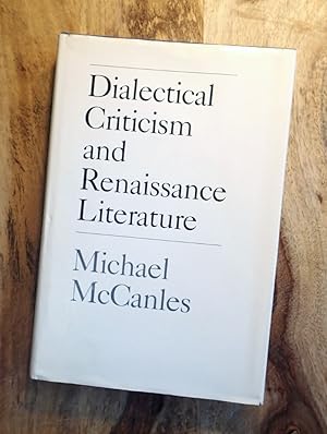 DIALECTICAL CRITICISM AND RENAISSANCE LITERATURE
