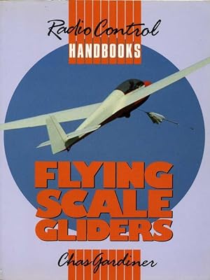 Flying Scale Gliders : R-C Handbook