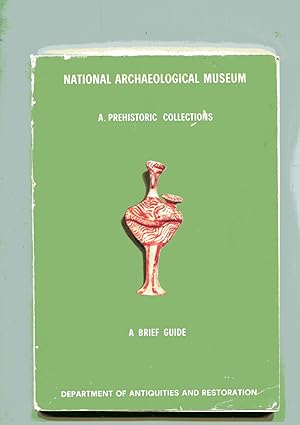 NATIONAL ARCHAEOLOGICAL MUSEUM: A. Prehistoric Collection - A Brief Guide