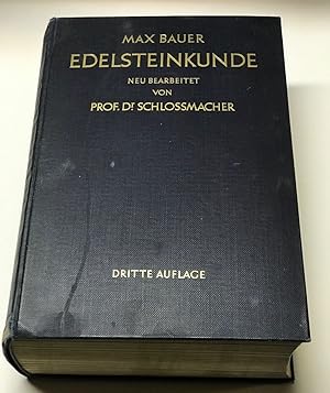 Edelsteinkunde: Dritte Auflage, Volkommen neu Bearbeitet von Prof. Dr. Schlossmacher