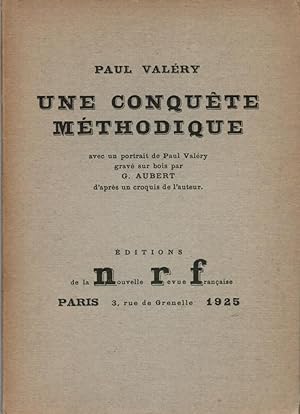 Une conquête méthodique, avec un portrait de Paul Valéry gravé sur bois par G. Aubert d'après un ...