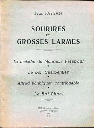 Sourires et grosses larmes: La maladie de Monsieur Patapouf. Le bon charpentier. Alfred Bonbiquet...