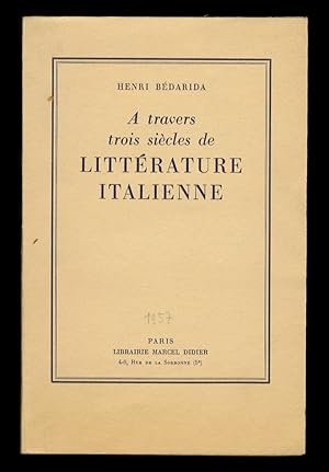 A travers trois siècles de littérature italienne. (Le Rime di Durante Duranti - L'Opéra italien j...