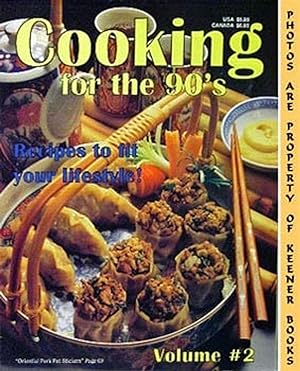 Cooking For The 90's - Volume 2 : Recipes To Fit Your Lifestyle!