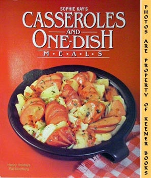 Sophie Kay's Casseroles And One-Dish Meals