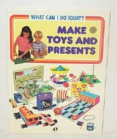 What Can I Do Today - Make Toys and Presents
