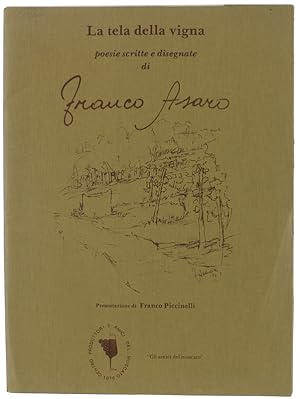 LA TELA DELLA VIGNA. Poesie scritte e disegnate di Franco Asaro.: