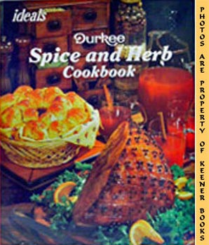 Ideals Spice And Herb Cookbook : Durkee