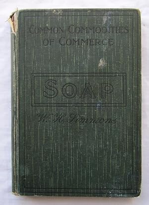 Soap : Its Composition, Manufacture, and Properties