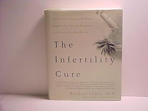 The Infertility Cure: The Ancient Chinese Wellness Program For Getting Pregnant And Having Health...