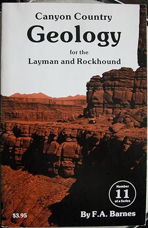 Canyon Country Geology for the Layman and Rockhound
