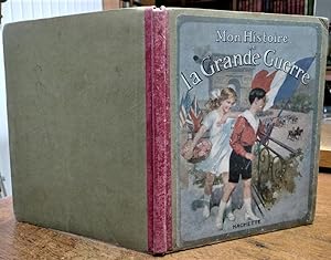 Mon Histoire de la Grande Guerre. Album illustré de 250 gravures en noir et en couleurs.
